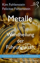 Felicitas Fohlenstein, Kim Fohlenstein - Metalle - Wundheilung der Führungskraft
