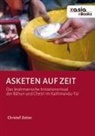 Christof Zotter - Asketen auf Zeit