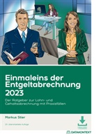 Markus Stier - Einmaleins der Entgeltabrechnung 2023, m. 1 Buch, m. 1 E-Book
