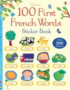 Felicity Brooks, Mairi Mackinnon, Francesca Di di Chiara - 100 First French Words Sticker Book
