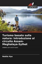 Nabila Hye - Turismo basato sulla natura: Introduzione al circuito Assam-Meghalaya-Sylhet