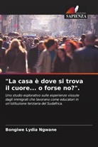 Bongiwe Lydia Ngwane - "La casa è dove si trova il cuore... o forse no?".