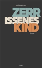 Wolfgang Eckert - Zerrissenes Kind