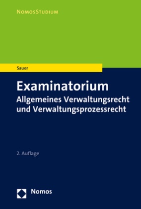 Heiko Sauer, Matthias Mayer - Examinatorium Allgemeines Verwaltungsrecht und Verwaltungsprozessrecht