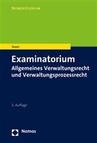 Heiko Sauer, Matthias Mayer - Examinatorium Allgemeines Verwaltungsrecht und Verwaltungsprozessrecht