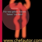 Bernd Schubert - Für was gehen Frauen "lieber" ins Bett?