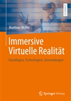 Wölfel, Matthias Wölfel, Mattias Wölfel - Immersive Virtuelle Realität