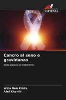 Wala BEN KRIDIS, Afef Khanfir - Cancro al seno e gravidanza