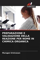 Murugan Srinivasan - PREPARAZIONE E VALIDAZIONE DELLA REAZIONE PER NOME IN CHIMICA ORGANICA