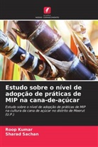 Roop Kumar, Sharad Sachan - Estudo sobre o nível de adopção de práticas de MIP na cana-de-açúcar