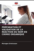 Murugan Srinivasan - PRÉPARATION ET VALIDATION DE LA RÉACTION DU NOM EN CHIMIE ORGANIQUE