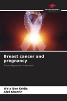 Wala BEN KRIDIS, Afef Khanfir - Breast cancer and pregnancy