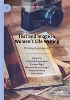 Nicoleta Alexoae-Zagni, Nicoleta Alexoae-Zagni et al, Valérie Baisnée-Keay, Claire Bazin, Corinne Bigot, Stephanie Genty - Text and Image in Women's Life Writing