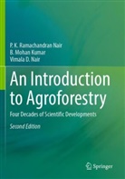 B Mohan Kumar, B. Mohan Kumar, P K Ramachandran Nair, P. K. Ramachandran Nair, Vimala Nair, Vimala D. Nair - An Introduction to Agroforestry