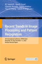 Djamila Aouada, Djamila Aouada et al, Yao-Yi Chiang, Ayush Goyal, Aaisha Makkar, KC Santosh... - Recent Trends in Image Processing and Pattern Recognition