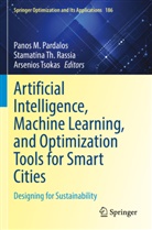 Panos M. Pardalos, Stamatina Th. Rassia, Stamatina Th Rassia, Arsenios Tsokas - Artificial Intelligence, Machine Learning, and Optimization Tools for Smart Cities