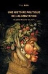 Paul Ariès - Une histoire politique de l'alimentation : du paléolithique à nos jours