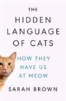 Sarah Brown - The Hidden Language of Cats