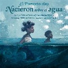 Nikole Hannah-Jones, Jasminne Mendez, Nikkolas Smith, RenAce Watson, Renee Watson, Renée Watson... - El Proyecto 1619: Nacieron sobre el agua