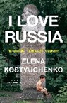 Ilona Yazhbin Chavasse, Elena Kostyuchenko, Bela Shayevich - I Love Russia