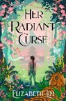 Elizabeth Lim - Her Radiant Curse
