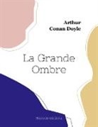 Arthur Conan Doyle - La Grande Ombre