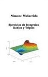Simone Malacrida - Ejercicios de Integrales Dobles y Triples