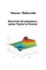 Simone Malacrida - Exercices de puissance, séries Taylor et Fourier