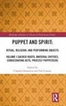 Claudia Cusack Orenstein, Tim Cusack, Tim Cusick, Claudia Orenstein, Orenstein Claudia - Puppet and Spirit: Ritual, Religion, and Performing Objects