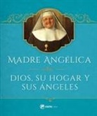 Mother Angelica, Mother Mary Angelica - Madre Angelica Sobre Dios, Su Hogar Y Sus Angeles
