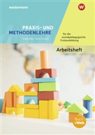 Anita Finkenzeller, Anita Finkenzeller, Gabriele Kuhn-Schmelz, Gabriele Kuhn-Schmelz - Praxis- und Methodenlehre für die sozialpädagogische Erstausbildung