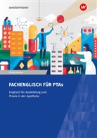 Ursula Steiner - Fachenglisch für Pharmazeutisch-technische Assistenten/Assistentinnen