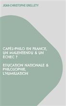 Jean-Christophe Grellety - Cafés-Philo en France, Un malentendu & un échec ? Education Nationale & Philosophie, L'humiliation