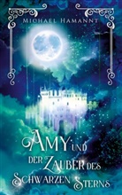 Michael Hamannt - Amy und der Zauber des Schwarzen Sterns