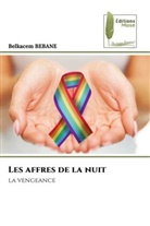 Belkacem BEBANE - Les affres de la nuit