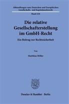 Matthias Miller - Die relative Gesellschafterstellung im GmbH-Recht.