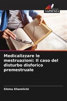 Shimu Khamlichi - Medicalizzare le mestruazioni: Il caso del disturbo disforico premestruale