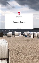 Julia Jänisch - Graues Juwel. Life is a Story - story.one