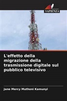 Jane Mercy Muthoni Kamunyi - L'effetto della migrazione della trasmissione digitale sul pubblico televisivo