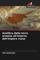 Vae Avetisyan - Araldica delle terre armene all'interno dell'Impero russo