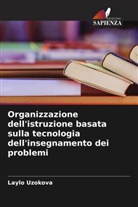 Laylo Uzokova - Organizzazione dell'istruzione basata sulla tecnologia dell'insegnamento dei problemi