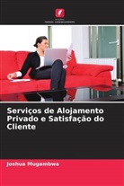 Joshua Mugambwa - Serviços de Alojamento Privado e Satisfação do Cliente