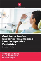 Srds Manikanta, M. Sri Ramya, TV Naga Sai Suma - Gestão de Lesões Dentárias Traumáticas - Uma Perspectiva Pediátrica