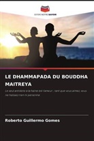 Roberto Guillermo Gomes - LE DHAMMAPADA DU BOUDDHA MAITREYA