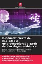 Edinson Oswaldo Delgado Rivas, Pablo Emilio Fierro González, Andrés Felipe Huergo Polania - Desenvolvimento de habilidades empreendedoras a partir da abordagem sistêmica