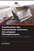 Jan Koziar - Falsification des mouvements eulériens des plaques lithosphériques