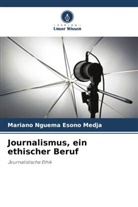 Mariano Nguema Esono Medja - Journalismus, ein ethischer Beruf