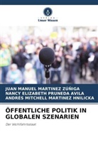 Andrés Mitchell Martinez Hnilicka, Juan Manuel Martinez Zúñiga, NANCY PRUNEDA AVILA, Nancy Elizabeth Pruneda Avila - ÖFFENTLICHE POLITIK IN GLOBALEN SZENARIEN