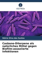 Hélcio Silva Dos Santos - Casbane-Diterpene als natürliches Mittel gegen Biofilm-assoziierte Infektionen
