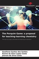 Josivan da Silva Costa, Karina da Silva Lopes Costa, Quelliane Santos dos Santos - The Perquím Game: a proposal for teaching-learning chemistry